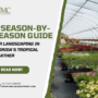 A Season-By-Season Guide For Landscaping In Florida’s Tropical Weather
